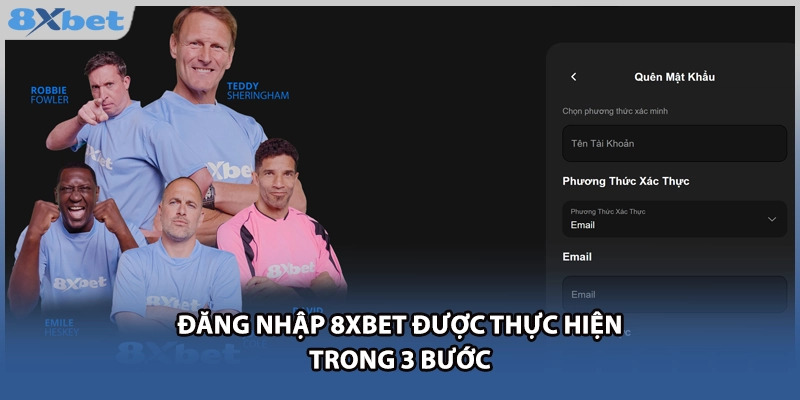 Đăng nhập 8xbet được thực hiện trong 3 bước
