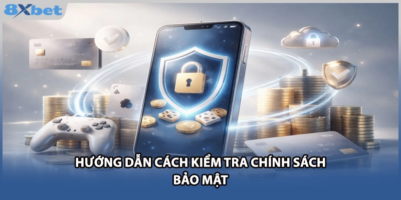 Hướng dẫn cách kiểm tra chính sách bảo mật